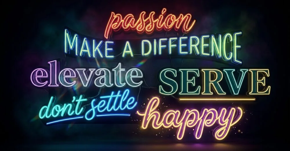 Neon signs — passion, elevate, serve, make a difference, don't settle, happy